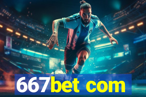 667bet com